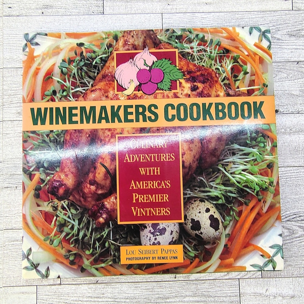 Winemakers Cookbook by Lou Seibert Pappas 1986‎ - FAIR